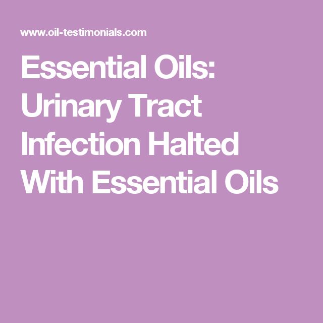 Essential Oils: Urinary Tract Infection Halted With Essential Oils ...