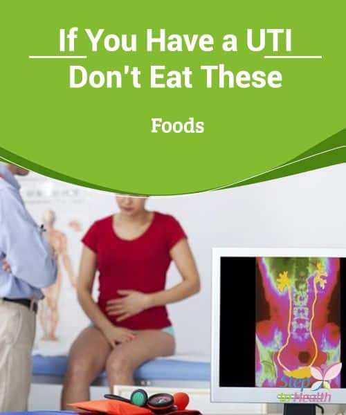 If You Have a UTI Dont Eat These #Foods #Urinary tract #infections ...