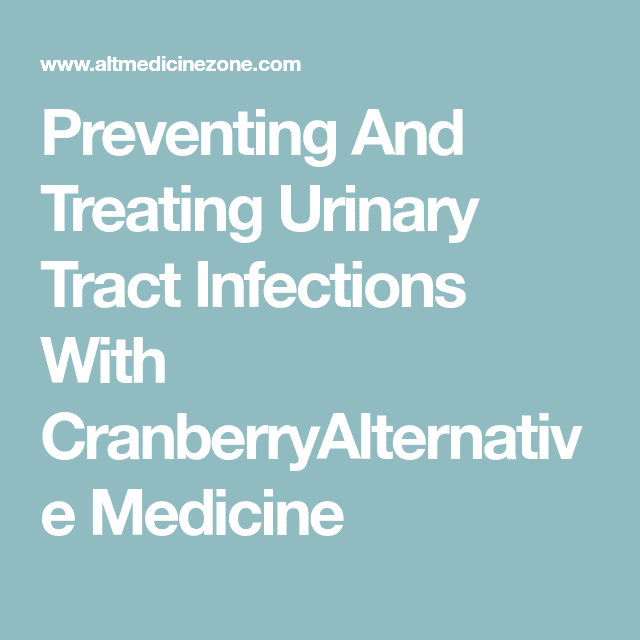 Preventing And Treating Urinary Tract Infections With Cranberry ...