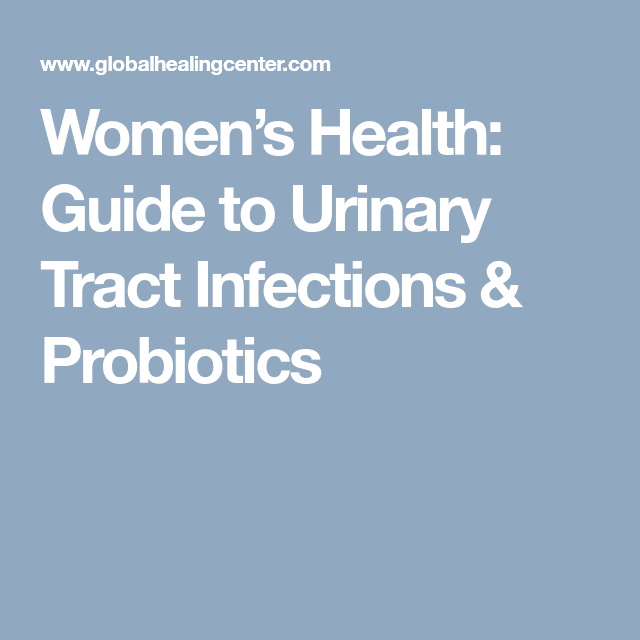 Womens Health: Guide to Urinary Tract Infections &  Probiotics ...